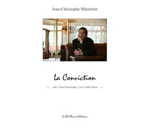 La Conviction: " Allô Jean-Christophe, c'est l'abbé Pierre "