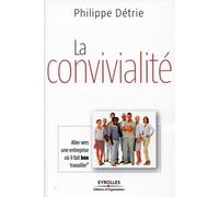 La convivialité: Aller vers une entreprise où il fait bon travailler®