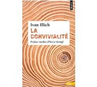 La Convivialité Ivan Illich (Auteur)