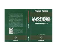 La Coopération Arabo-Africaine - Bilan D'une Décennie, 1975-1985