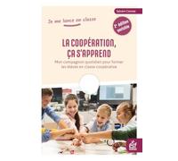 La coopération, ça s'apprend: Mon compagnon quotidien pour former les élèves en oopérative