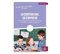 La coopération, ça s'apprend Mon compagnon quotidien pour former les élèves en oopérative - Sylvain Connac - Esf - broché - Témoignage
