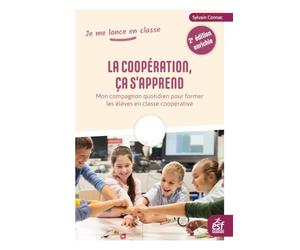 La coopération, ça s'apprend: Mon compagnon quotidien pour former les élèves en oopérative