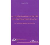 La Coopération Décentralisée Et Le Développement Local - Les Instruments Juridiques De Coopération