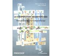 La coopération décentralisée Trois partenariats entre le Nord et le Sud - Gilles Guillaud - L'harmattan - broché - Essai