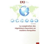 La coopération des régulateurs boursiers en matière d'enquêtes - Léonard Dailly - Universitaires Europeennes - broché - Etude