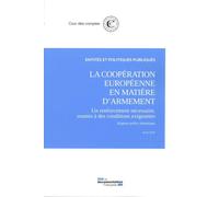 La coopération européenne en matière d'armement, un renforcement nécessaire Soumis a des conditions exigeantes - Cour Des Comptes - Documentation Francaise - broché - Etude