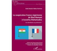 Dodo Boukari – La coopération franco-nigérienne de Diori Hamani à Issoufou Mahamadou – Broché
