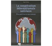 La Coopération Internationale Solidaire - Plus Pertinente Que Jamais