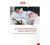 La coopération judiciaire entre la RDC et la CPI