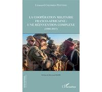 Leonard Colomba-Petteng – Coopération militaire franco-africaine : réinvention complexe (1960-2017)
