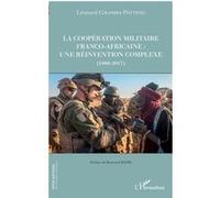 Leonard Colomba-Petteng – Coopération militaire franco-africaine : réinvention complexe (1960-2017)