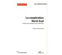 Aaron Mundaya Baheta–La coopération Nord-Sud: L'éthique de la solidarité comme alternative–Broché