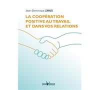 La coopération positive au travail et dans vos relations: les accords tolteques au pratique