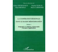 La coopération régionale dans le bassin méditerranéen Vol 2 : Intégration et relations commerciales - Raphaël Bar-El - L'harmattan - broché - Etude