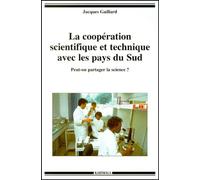 La Cooperation Scientifique Et Technique Avec Les Pays Du Sud - Peut-On Partager La Science ?