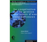La coopération sur la gestion des cours d'eau internationaux en Asie - Vanessa Richard - Documentation Francaise - broché - Etude