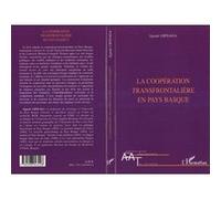 Eguzki Urteaga – La coopération transfrontalière en Pays Basque – Essai – Broché
