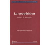 La coopétition : enjeux et stratégies - Estelle Pellegrin-Boucher - Hermes Science Publications - broché - Livre