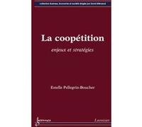 Estelle Pellegrin-Boucher – La coopétition : enjeux et stratégies – Broché