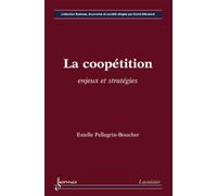 La coopétition : enjeux et stratégies - Estelle Pellegrin-Boucher - Hermes Science Publications - broché - Livre