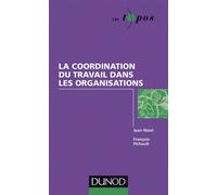 La coordination du travail dans les organisations - François Pichault - Dunod - Poche - Etude