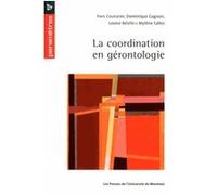 La coordination en gérontologie Louise Belzile (Auteur), Yves Couturier (Auteur), Dominique Gagnon (Auteur)