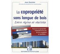 La Copropriété Sans Langue De Bois - Entre Règles Et Réalités