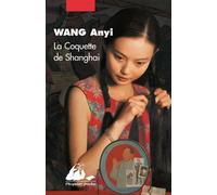 La Coquette de Shanghai - Anyi Wang - Philippe Picquier - Poche - Roman