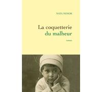 La coquetterie du malheur - Nata Minor - Grasset - broché - Roman