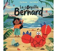 La coquille de Bernard - Lily Murray - Petits Genies - broché - Album jeunesse