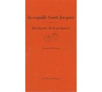 La coquille Saint-Jacques, dix façons de la préparer Gwenaël Le Houerou (Auteur)