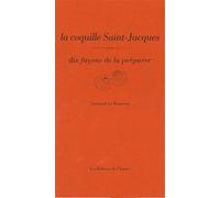 La coquille Saint-Jacques, dix façons de la préparer - Gwenaël Le Houerou - L'epure - broché - Guide