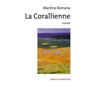 La Corallienne - Martine Romano - Belle Etoile Eds De La - broché - Roman