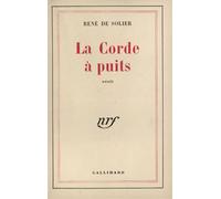 La Corde à puits - René De Solier - Gallimard - broché - Récit
