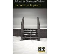 La corde et la pierre Arkadi Vaïner (Auteur), Gueorgui Vaïner (Auteur), Pierre Léon (Traduction)
