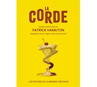 La corde - Patrick Hamilton - Librairie Theatrale - broché - Théâtre