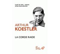La Corde raide - Arthur Koestler - Belles Lettres - broché - Roman