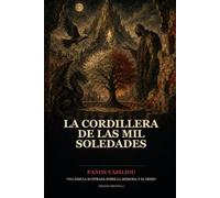La cordillera de las mil soledades: Una fábula ilustrada sobre la memoria y el deseo