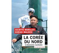 La Corée Du Nord En 100 Questions - L'obsession Nucléaire