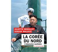 La Corée du Nord L'obsession nucléaire en 100 questions - Juliette Morillot - Tallandier - broché - Etude