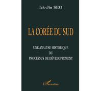 La coree du sud Une analyse historique du processus de développement - Ick-Jin Seo - L'harmattan - broché - Livre