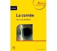La cornée - Professeur Jean-Louis Bourges - Elsevier Masson - broché - Scolaire / Universitaire