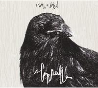 La Corneille - I Was a Bird