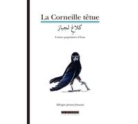 La Corneille têtue Anonyme (Auteur), Monireh Kianvach-Kechavarzi (Traduction), Brigitte Simon (Traduction)