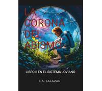 LA CORONA DEL ABISMO: LIBRO II EN EL SISTEMA JOVIANO