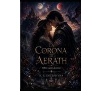 La Corona di Aerath: Oltre ogni destino