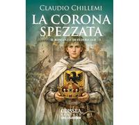 La corona spezzata. Il romanzo di Federico II (Vol. 3)