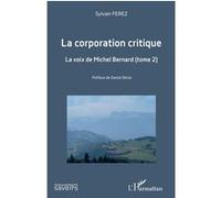 La corporation critique La voix de Michel Bernard (tome 2) - Sylvain Ferez - L'harmattan - broché - Essai