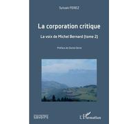 La Corporation Critique - Tome 2, La Voix De Michel Bernard